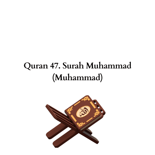 Quran 47. Surah Muhammad (Muhammad) 